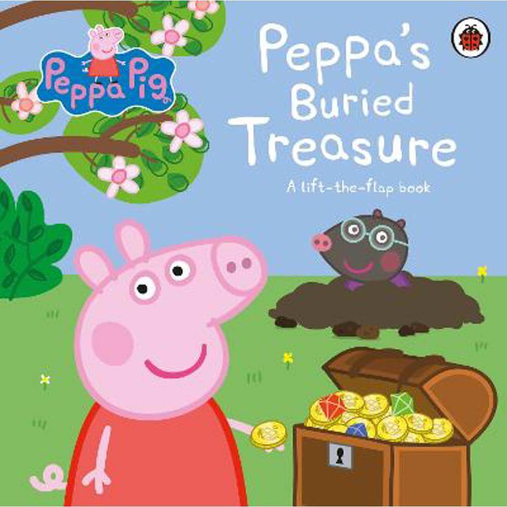 Peppa Pig: Peppa's Buried Treasure: A lift-the-flap book